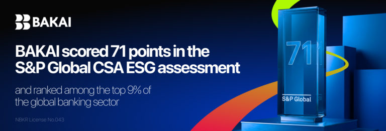 BAKAI scored 71 points in the S&P Global CSA ESG assessment and ranked among the top 9% of the global banking sector